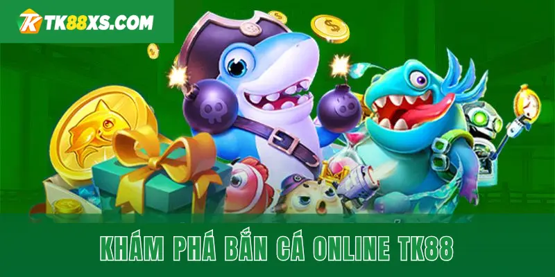 Điểm qua những nét hấp dẫn bắn cá online TK88