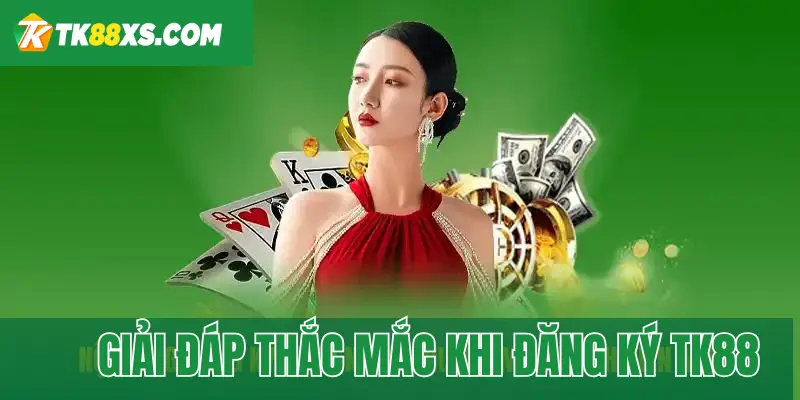 FAQ – Các câu hỏi thường gặp khi đăng ký TK88