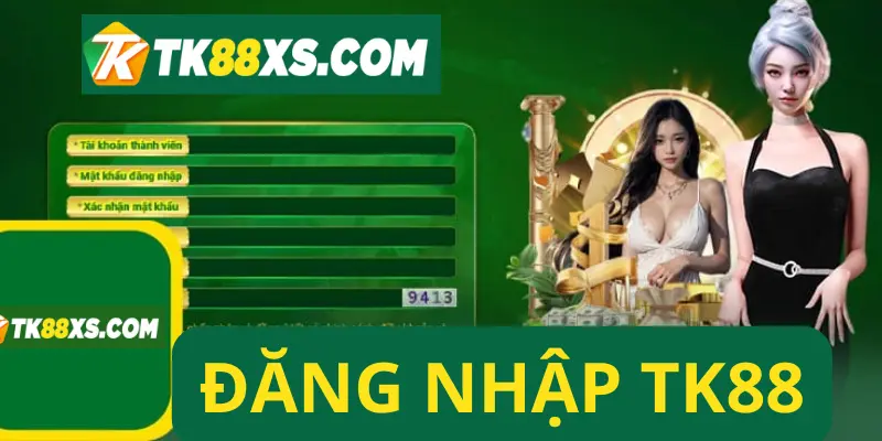 Những lý do đặc biệt cần đăng nhập TK88